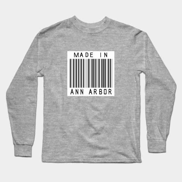 Made in Ann Arbor Long Sleeve T-Shirt by HeeHeeTees